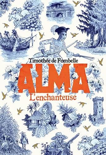 Alma : enchanteuse (L') : tome 2