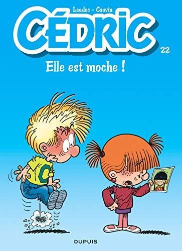 Cédric: elle est moche !