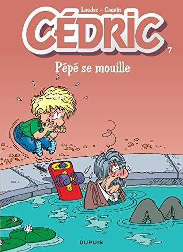 Cédric: pépé se mouille: tome 7