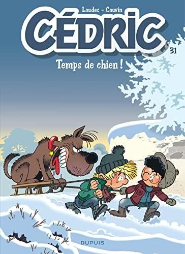 Cédric: temps de chien !: tome 31