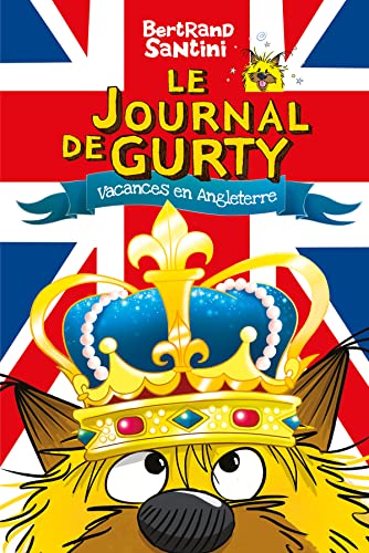 LE JOURNAL DE GURTY : VACANCES EN ANGLETERRE : TOME 10